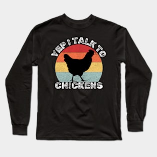 Yep I Talk To Chickens Cute Chickens Long Sleeve T-Shirt